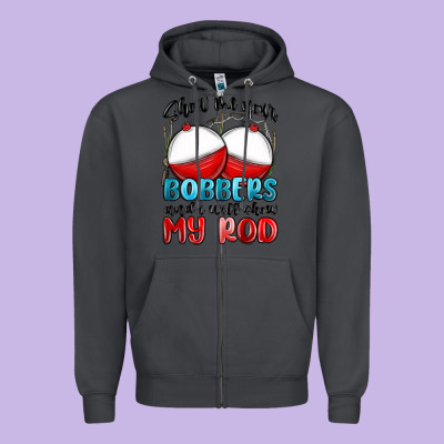 Zipper Hoodie show me your bobbers and i will show my rod