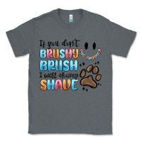 Charcoal Heather if you dont brushy brush i will shavey shave Classic Tee - MaliasSmallBusiness