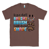 Chestnut if you dont brushy brush i will shavey shave Classic Tee - MaliasSmallBusiness