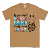 Toasted Coconut if you dont brushy brush i will shavey shave Classic Tee - MaliasSmallBusiness