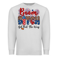 Dove Grey Boom bitch get out the way Premium Sweatshirt - Neo Western