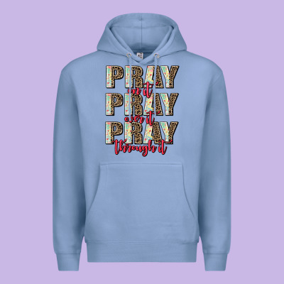 Pray On It Pray Over It Pray Through It Premium Hoodie Designed By Adodesignshop
