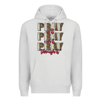 Dove Grey pray on it pray over it pray through it Premium Hoodie - AdoDesignShop