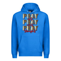 True Royal pray on it pray over it pray through it Premium Hoodie - AdoDesignShop