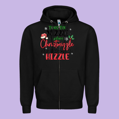 Zipper Hoodie twas the nizzle  before christmizzle