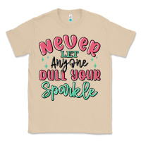 Mushroom never let anyone dull your sparkle Classic Tee - MaliasSmallBusiness