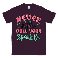 Plum never let anyone dull your sparkle Classic Tee - MaliasSmallBusiness