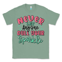 Sage never let anyone dull your sparkle Classic Tee - MaliasSmallBusiness