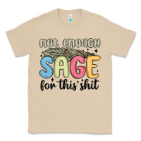 Mushroom not enough sage for this shit Classic Tee - MaliasSmallBusiness