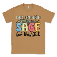 Toasted Coconut not enough sage for this shit Classic Tee - MaliasSmallBusiness