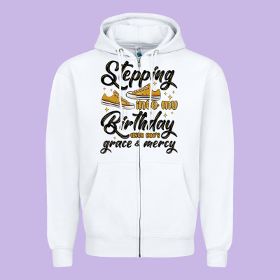 Zipper Hoodie stepping into my birthday with god s grace and mer