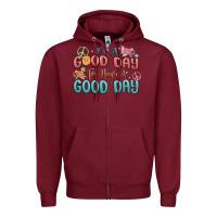 Burgundy its a good day to have a good day Zipper Hoodie - MaliasSmallBusiness