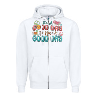 White its a good day to have a good day Zipper Hoodie - MaliasSmallBusiness