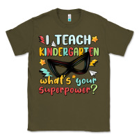 Army Green i teach kindergarten whats your superpower Classic Tee - MaliasSmallBusiness