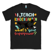 Black i teach kindergarten whats your superpower Classic Tee - MaliasSmallBusiness