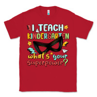 Red i teach kindergarten whats your superpower Classic Tee - MaliasSmallBusiness