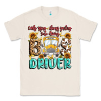 Natural early rising always smiling safe driving bus drive Classic Tee - MaliasSmallBusiness