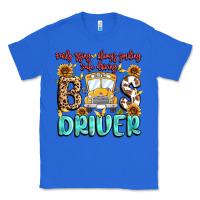 True Royal early rising always smiling safe driving bus drive Classic Tee - MaliasSmallBusiness