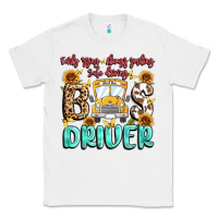 White early rising always smiling safe driving bus drive Classic Tee - MaliasSmallBusiness