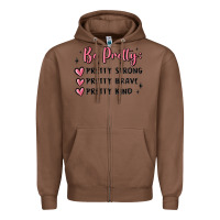 Chestnut be pretty strong brave kind Zipper Hoodie - MaliasSmallBusiness