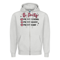 Dove Grey be pretty strong brave kind Zipper Hoodie - MaliasSmallBusiness