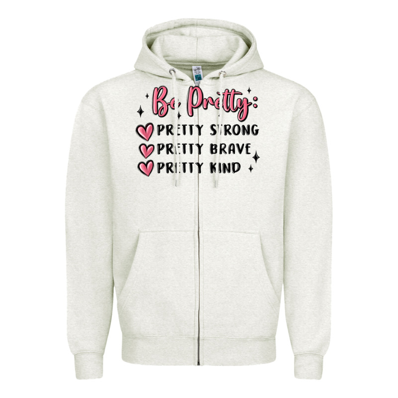 Be Pretty Strong Brave Kind Zipper Hoodie by MaliasSmallBusiness | Teevron