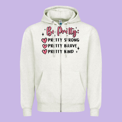 Zipper Hoodie be pretty strong brave kind