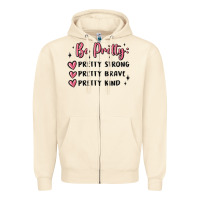 Sandshell be pretty strong brave kind Zipper Hoodie - MaliasSmallBusiness
