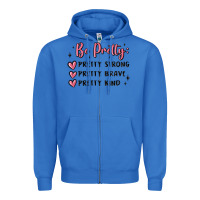 True Royal be pretty strong brave kind Zipper Hoodie - MaliasSmallBusiness