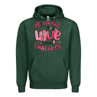 Sports Green all you need is love and cupcakes valentines day Zipper Hoodie - MaliasSmallBusiness