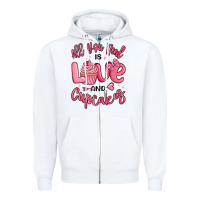 White all you need is love and cupcakes valentines day Zipper Hoodie - MaliasSmallBusiness