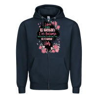 Navy i love the woman ive become Zipper Hoodie - MaliasSmallBusiness