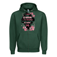 Sports Green i love the woman ive become Zipper Hoodie - MaliasSmallBusiness