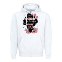 White i love the woman ive become Zipper Hoodie - MaliasSmallBusiness