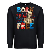 Black Born to be free with skeleton 4th of july Premium Sweatshirt - Neo Western