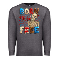 Charcoal Heather Born to be free with skeleton 4th of july Premium Sweatshirt - Neo Western