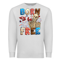 Born To Be Free With Skeleton 4th Of July Premium Sweatshirt | Teevron