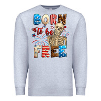 Heather Grey Born to be free with skeleton 4th of july Premium Sweatshirt - Neo Western