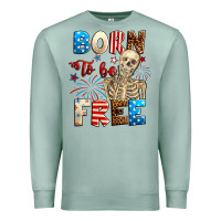Seafoam Born to be free with skeleton 4th of july Premium Sweatshirt - Neo Western