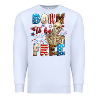 White Born to be free with skeleton 4th of july Premium Sweatshirt - Neo Western