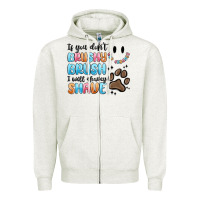 Oatmeal Heather if you dont brushy brush i will shavey shave Zipper Hoodie - MaliasSmallBusiness