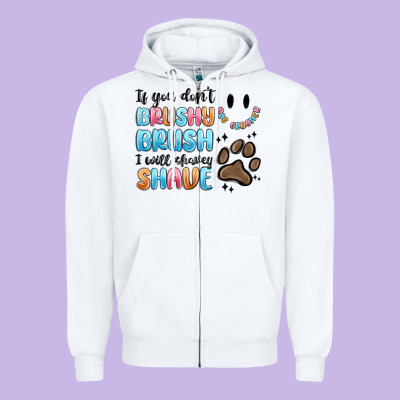 Zipper Hoodie if you dont brushy brush i will shavey shave