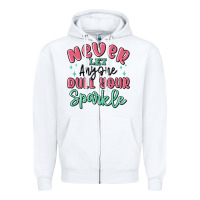 White never let anyone dull your sparkle Zipper Hoodie - MaliasSmallBusiness