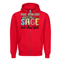 Red not enough sage for this shit Zipper Hoodie - MaliasSmallBusiness