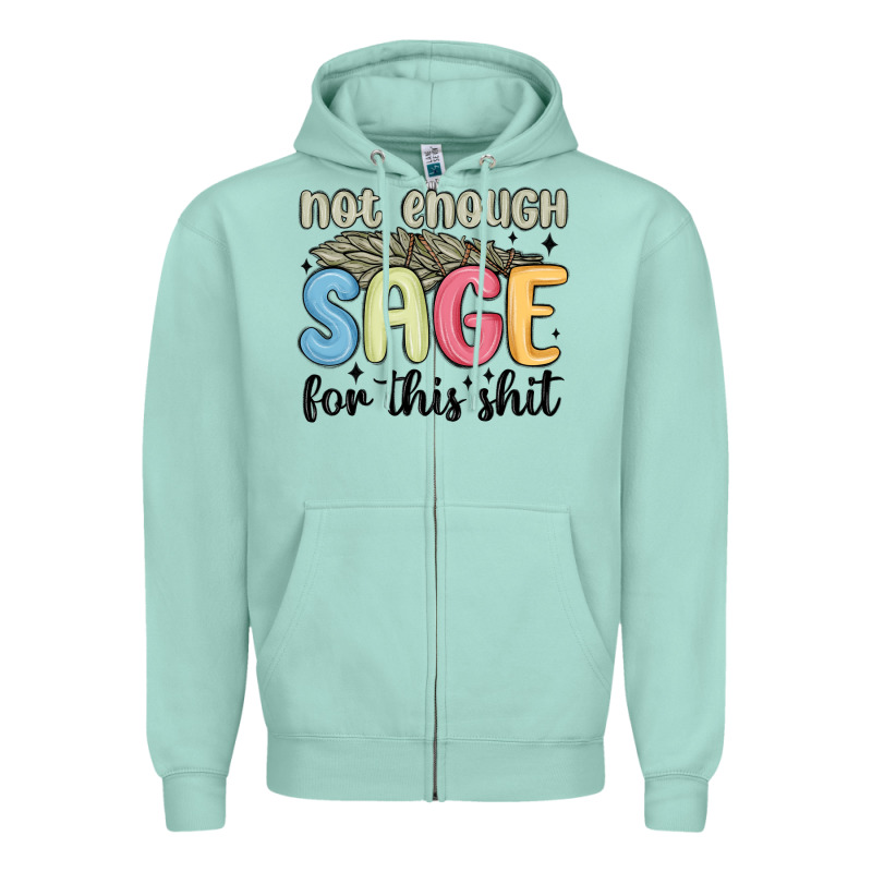 Not Enough Sage For This Shit Zipper Hoodie by MaliasSmallBusiness | Teevron