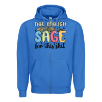 True Royal not enough sage for this shit Zipper Hoodie - MaliasSmallBusiness
