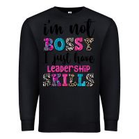Black ı'm not bossy ı just have leadership skills Premium Sweatshirt - FaDigitalArtStudio