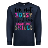 Navy ı'm not bossy ı just have leadership skills Premium Sweatshirt - FaDigitalArtStudio