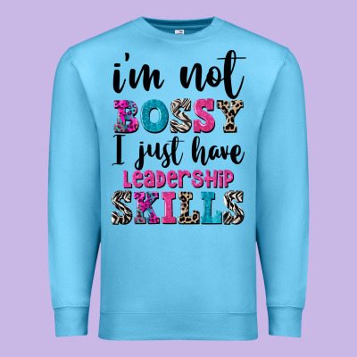ı'm Not Bossy ı Just Have Leadership Skills Premium Sweatshirt Designed By Fadigitalartstudio