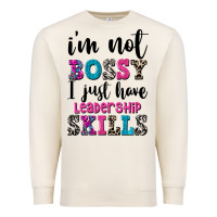 Sandshell ı'm not bossy ı just have leadership skills Premium Sweatshirt - FaDigitalArtStudio